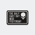 The Only Easy Day Was Yesterday Patch
